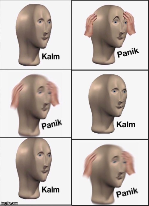 Panik Kalm Panik Meme | image tagged in memes,panik kalm panik | made w/ Imgflip meme maker