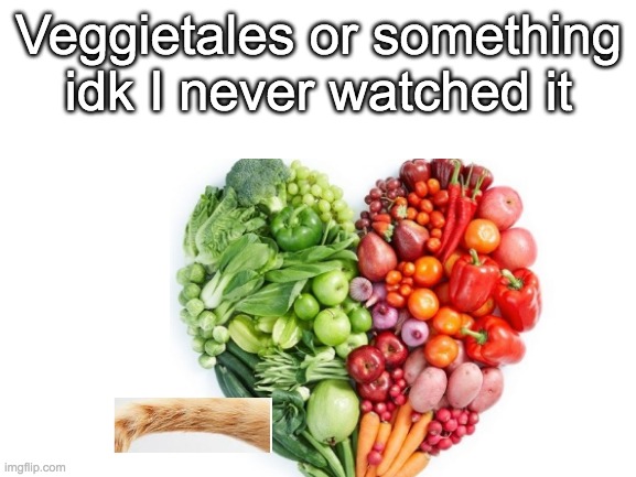 I never did... please don't call me nasty names for not doing so.... | Veggietales or something idk I never watched it | image tagged in veggietales | made w/ Imgflip meme maker