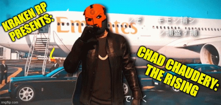 Chad Chaudery Rising | KRAKEN RP  PRESENTS:; CHAD CHAUDERY: THE RISING | image tagged in putther,chad,chaudery,dondadda,5m | made w/ Imgflip meme maker