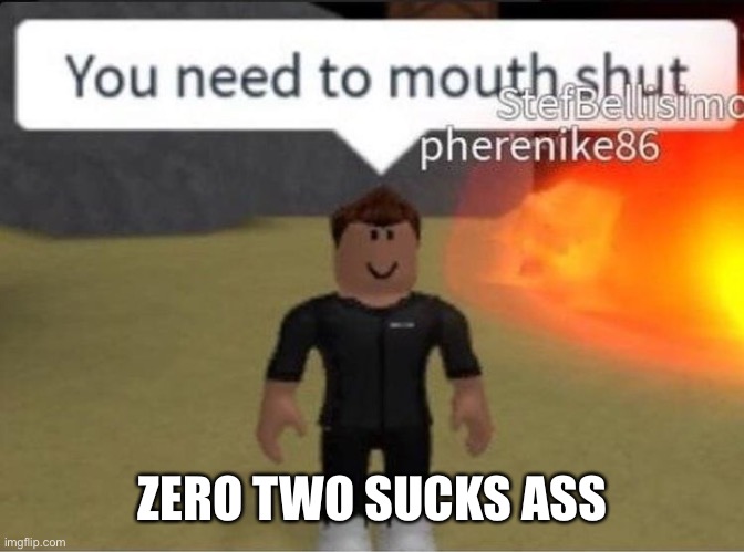ZERO TWO SUCKS ASS | made w/ Imgflip meme maker