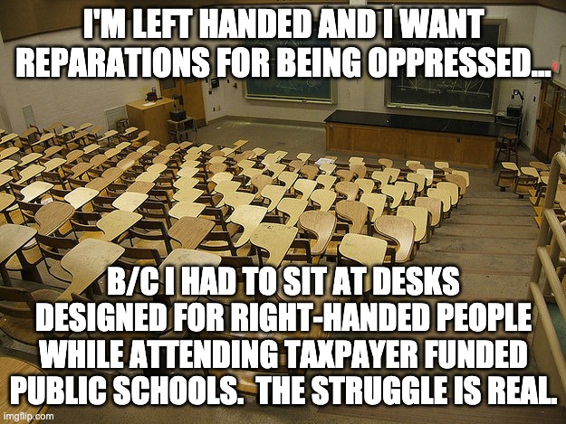 Where are my left handed reparations? - Imgflip