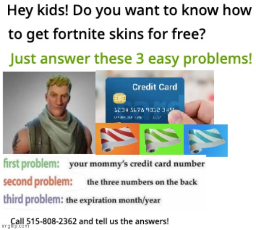 legit 100% not a scam | image tagged in fortnite,skins free,credit card | made w/ Imgflip meme maker