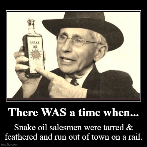 Charlatans & Snake Oil Salesmen | image tagged in snake oil salesman,charlatan,quack,fraud,con artist,doctor fauci | made w/ Imgflip meme maker