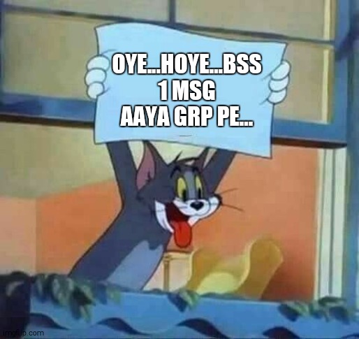 OYE...HOYE...BSS 1 MSG AAYA GRP PE... | made w/ Imgflip meme maker