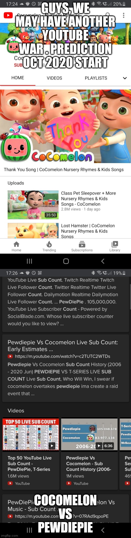 cocomelon vs pewdiepie | GUYS, WE MAY HAVE ANOTHER YOUTUBE WAR . PREDICTION OCT 2020 START; COCOMELON VS PEWDIEPIE | image tagged in pewdiepie | made w/ Imgflip meme maker