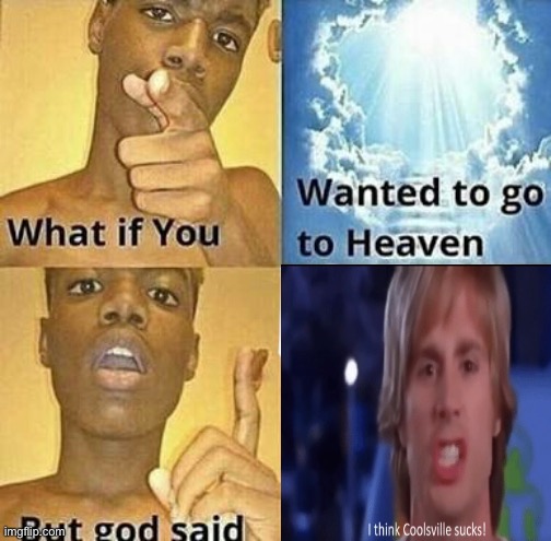 All Fred Jones had to say was: | image tagged in what if you wanted to go to heaven,scooby doo | made w/ Imgflip meme maker