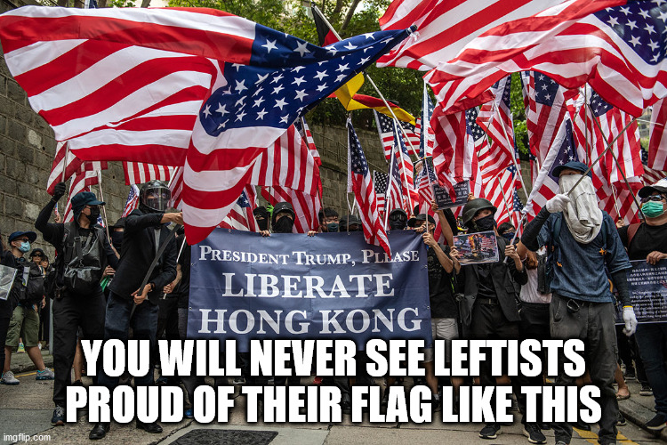YOU WILL NEVER SEE LEFTISTS PROUD OF THEIR FLAG LIKE THIS | made w/ Imgflip meme maker