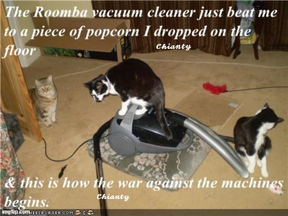 Roomba vacuum | 𝓒𝓱𝓲𝓪𝓷𝓽𝔂; 𝓒𝓱𝓲𝓪𝓷𝓽𝔂 | image tagged in rage against the machine | made w/ Imgflip meme maker