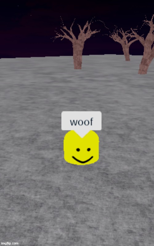 Woof | image tagged in roblox | made w/ Imgflip meme maker