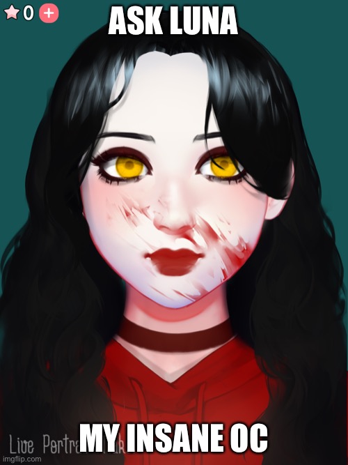 She’s from the same timeline as Jack | ASK LUNA; MY INSANE OC | made w/ Imgflip meme maker