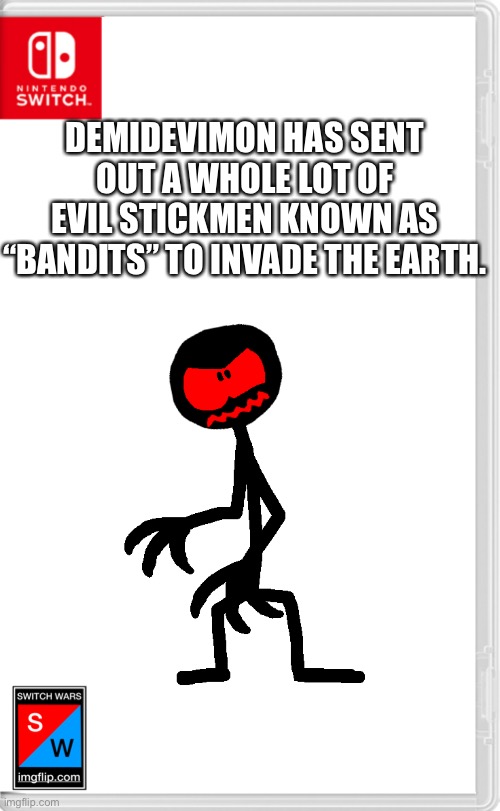 That godd*mn Bat Digimon. | DEMIDEVIMON HAS SENT OUT A WHOLE LOT OF EVIL STICKMEN KNOWN AS “BANDITS” TO INVADE THE EARTH. | made w/ Imgflip meme maker