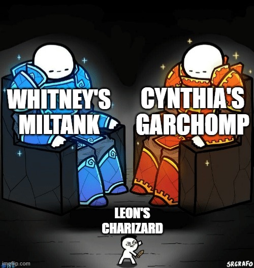 And why is Leon's cape so weird? |  CYNTHIA'S GARCHOMP; WHITNEY'S MILTANK; LEON'S CHARIZARD | image tagged in two giants looking at a small guy,memes,pokemon | made w/ Imgflip meme maker