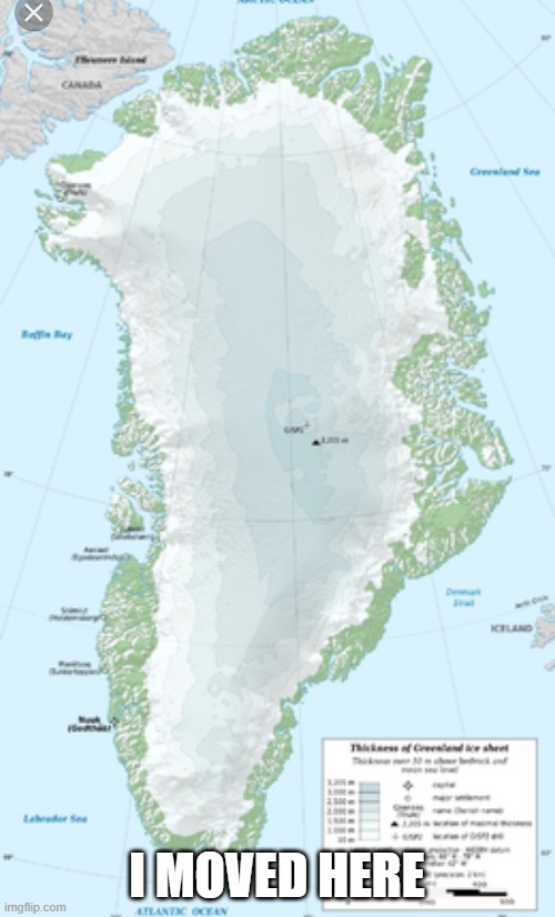 Greenland | I MOVED HERE | image tagged in greenland | made w/ Imgflip meme maker