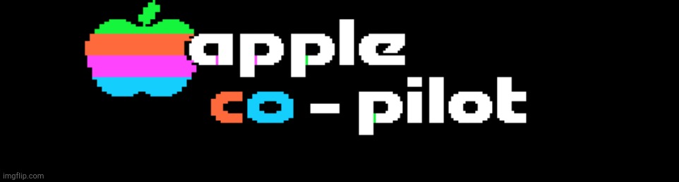 Apple Copilot! | image tagged in apple copilot | made w/ Imgflip meme maker
