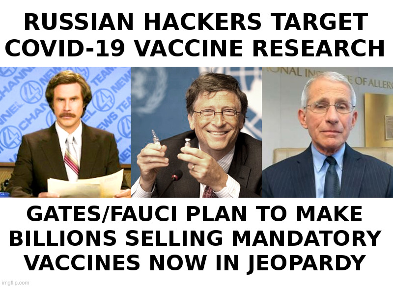 Russian Hackers Jeopardize Gates/Fauci Plan! | image tagged in russia,hackers,bill gates,fauci,covid-19,bill gates loves vaccines | made w/ Imgflip meme maker