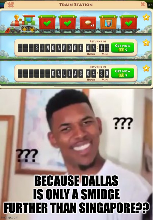 Township time warp | BECAUSE DALLAS IS ONLY A SMIDGE FURTHER THAN SINGAPORE?? | image tagged in nick young,township,memes | made w/ Imgflip meme maker