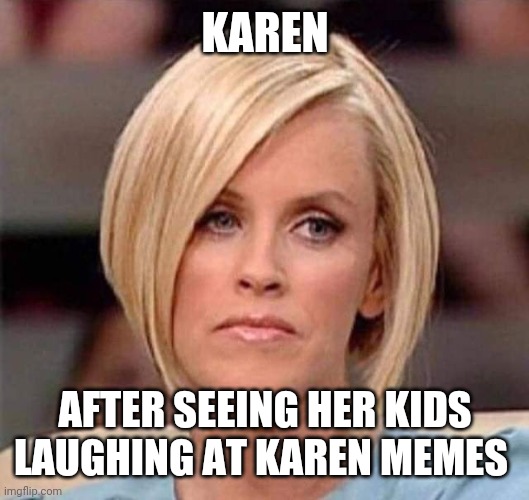Karen, the manager will see you now Imgflip