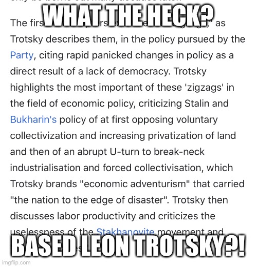 Based trotsky | WHAT THE HECK? BASED LEON TROTSKY?! | image tagged in communism | made w/ Imgflip meme maker