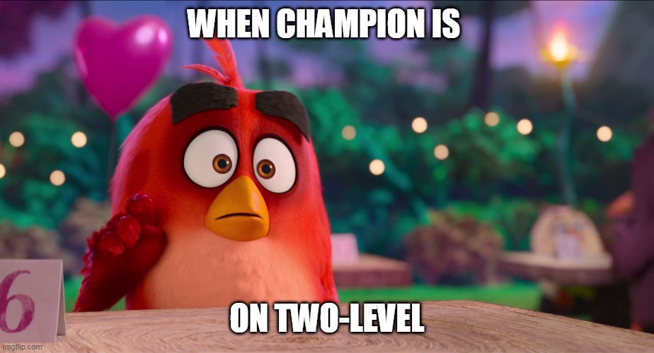 gaming | WHEN CHAMPION IS; ON TWO-LEVEL | image tagged in apex legends | made w/ Imgflip meme maker
