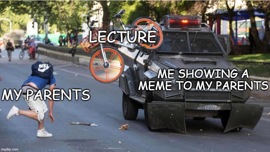 ooof | LECTURE; MY PARENTS; ME SHOWING A MEME TO MY PARENTS | image tagged in dank memes,meme | made w/ Imgflip meme maker