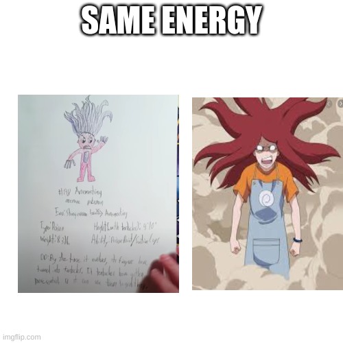 Blank Transparent Square Meme | SAME ENERGY | image tagged in memes,blank transparent square,pokemon,fakemon,anime,naruto | made w/ Imgflip meme maker