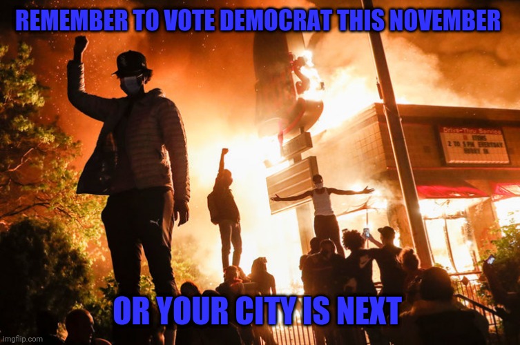 Stand proud about the destruction, but cry like a baby when you get arrested. | REMEMBER TO VOTE DEMOCRAT THIS NOVEMBER; OR YOUR CITY IS NEXT | image tagged in black lives matter terrorists,antifa,no justice,voter fraud,voter intimidation,democrats 2020 | made w/ Imgflip meme maker