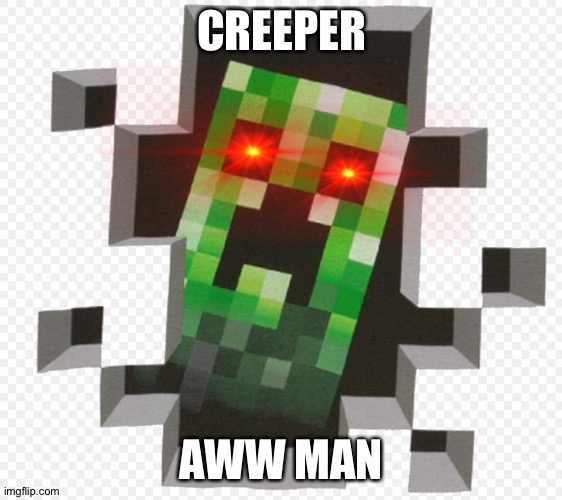 Gaming Minecraft Creeper Memes Gifs Imgflip