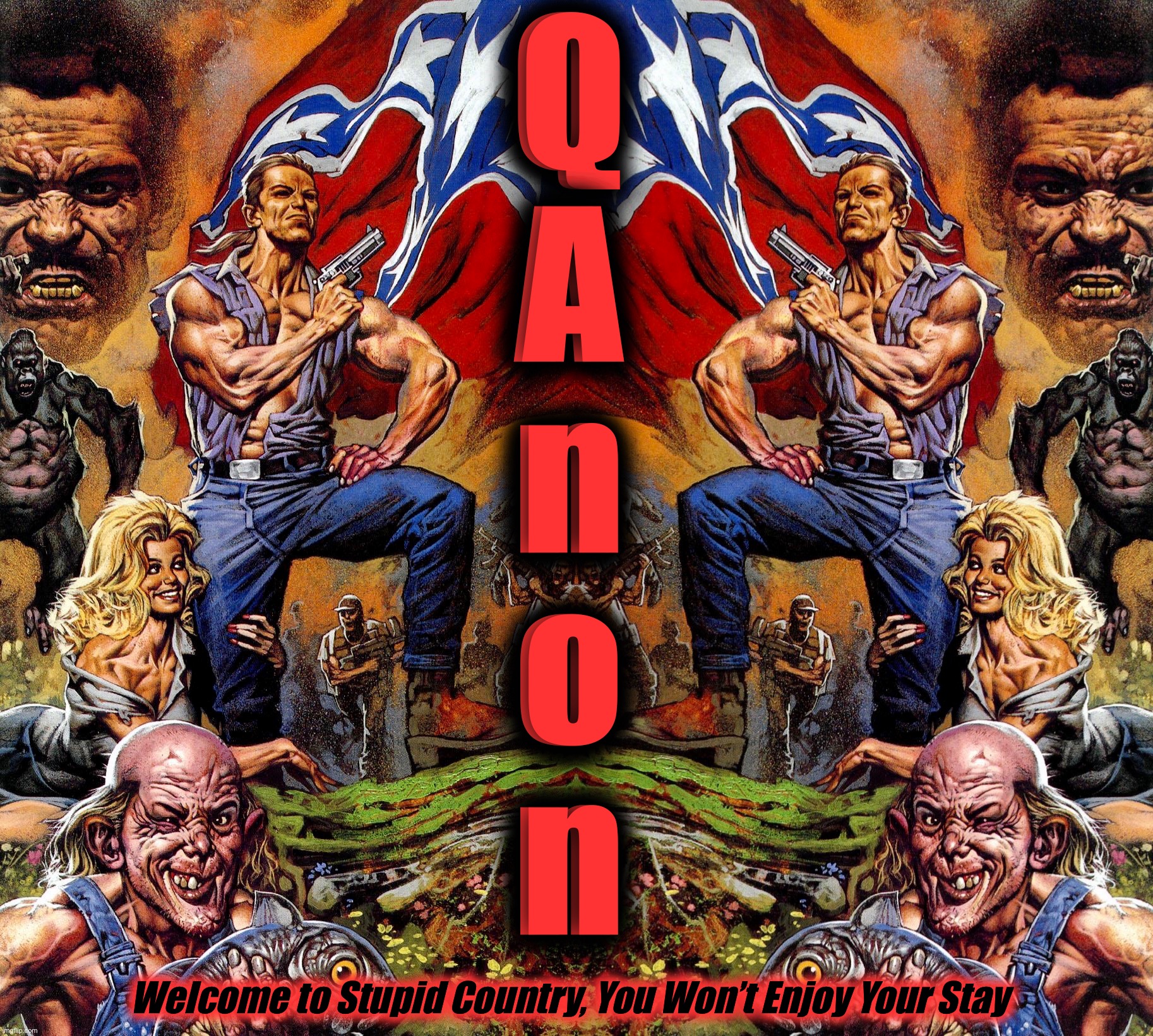 Deep and Dumb | Q
A
n
o
n; Welcome to Stupid Country, You Won’t Enjoy Your Stay | image tagged in qanon,memes,'murica,idiots,donald trump,conspiracy theory | made w/ Imgflip meme maker