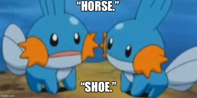 “HORSE.”; “SHOE.” | made w/ Imgflip meme maker