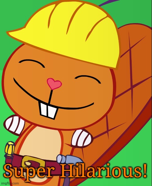Happy Handy (HTF) | Super Hilarious! | image tagged in happy handy htf | made w/ Imgflip meme maker