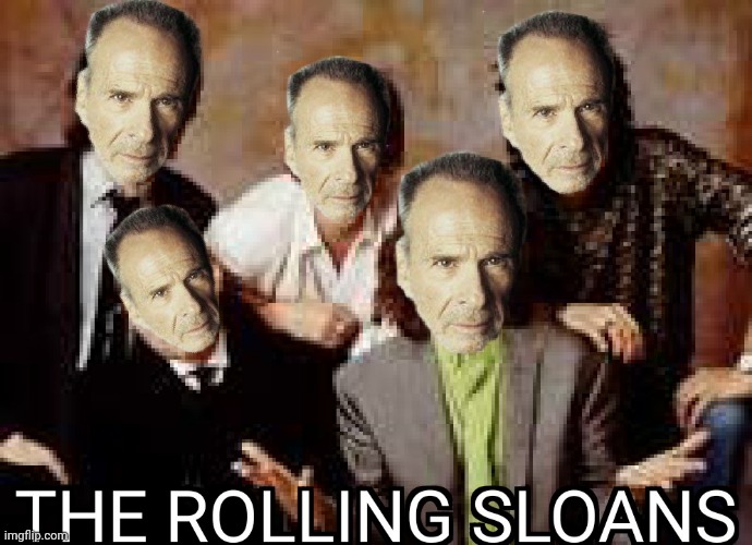 The rolling Sloans | image tagged in funny,parody,rolling stones | made w/ Imgflip meme maker