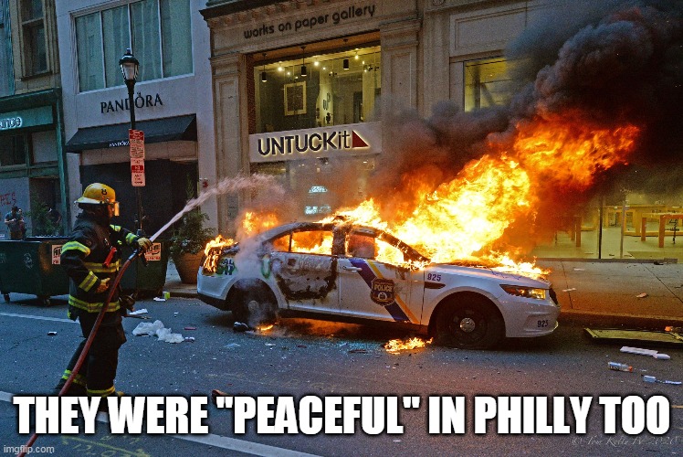 THEY WERE "PEACEFUL" IN PHILLY TOO | made w/ Imgflip meme maker