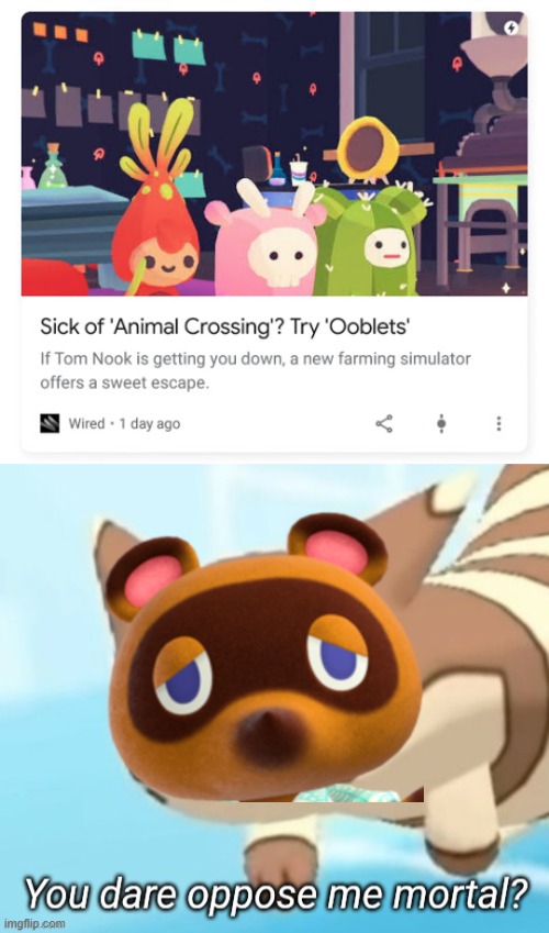 yea i found this on the news page in my phone and i had to do something about it | image tagged in furret you dare oppose me mortal | made w/ Imgflip meme maker