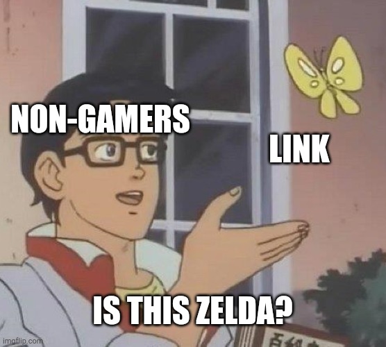 Is This A Pigeon | NON-GAMERS; LINK; IS THIS ZELDA? | image tagged in memes,is this a pigeon | made w/ Imgflip meme maker