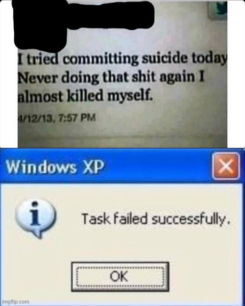 ( -_-) ... | image tagged in task failed successfully | made w/ Imgflip meme maker