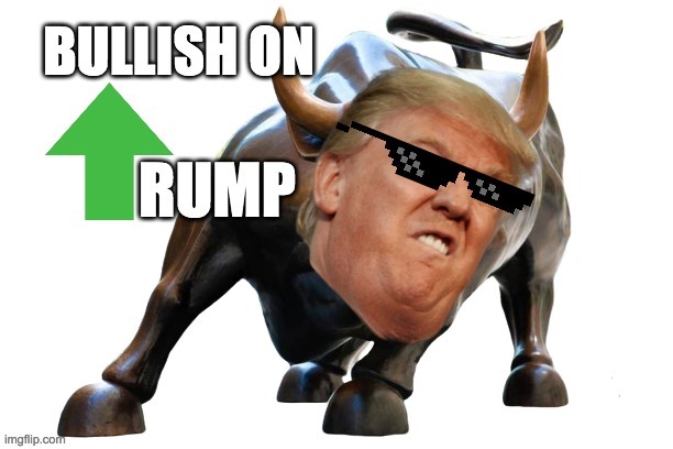 Bullish On Trump Clean | image tagged in donald trump,trump,make america great again | made w/ Imgflip meme maker