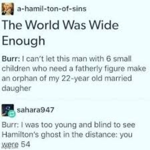 this is so true i was rofl when i saw this | image tagged in hamilton,memes,funny,true,repost | made w/ Imgflip meme maker