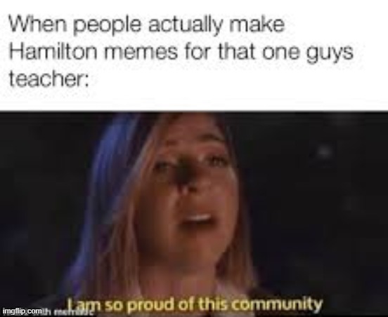 true | image tagged in memes,funny,hamilton,repost | made w/ Imgflip meme maker