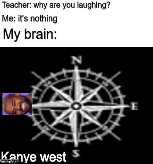 My brain during class be like: | image tagged in funny meme | made w/ Imgflip meme maker