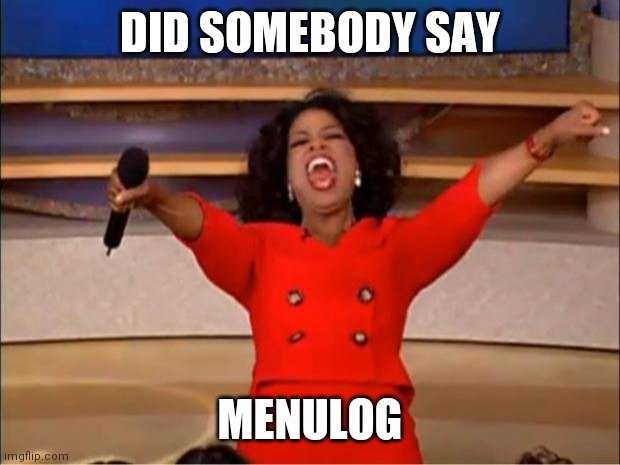 Oprah You Get A | DID SOMEBODY SAY; MENULOG | image tagged in memes,oprah you get a | made w/ Imgflip meme maker