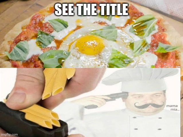 Scrambled egg pizza | SEE THE TITLE | image tagged in nope | made w/ Imgflip meme maker