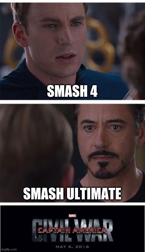 Which game will win? | SMASH 4; SMASH ULTIMATE | image tagged in memes,marvel civil war 1 | made w/ Imgflip meme maker