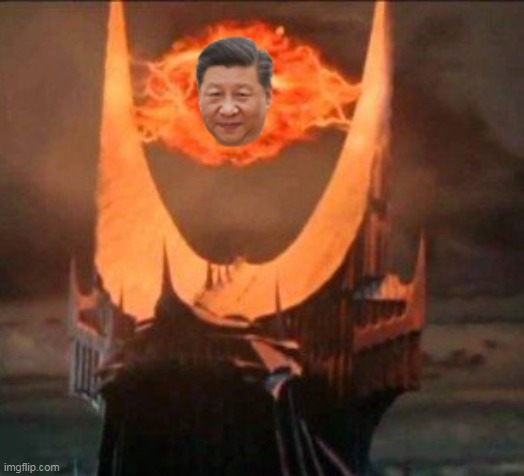 Enemy of the free peoples. | image tagged in lotr,china,xi jinping | made w/ Imgflip meme maker