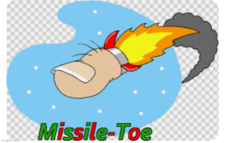 Missile dildo | image tagged in missile toe | made w/ Imgflip meme maker