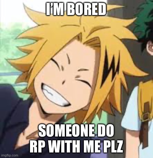 Hospital rp specifically | I’M BORED; SOMEONE DO RP WITH ME PLZ | made w/ Imgflip meme maker