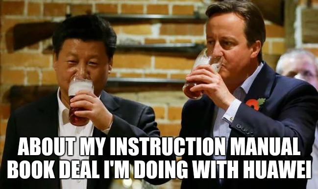 ABOUT MY INSTRUCTION MANUAL BOOK DEAL I'M DOING WITH HUAWEI | image tagged in david cameron,copy,parliament,army,old bailey | made w/ Imgflip meme maker