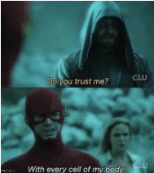 New template i made | image tagged in do you trust me flash | made w/ Imgflip meme maker