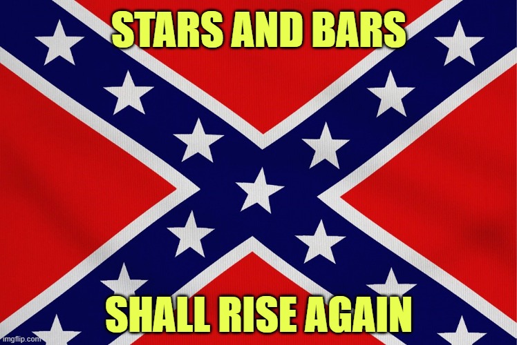 The story ends differently this time. | STARS AND BARS; SHALL RISE AGAIN | image tagged in united states of america,soros,biden,liberals | made w/ Imgflip meme maker