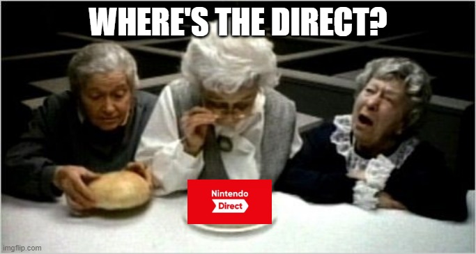 Where's The Direct? | WHERE'S THE DIRECT? | image tagged in where's the beef | made w/ Imgflip meme maker