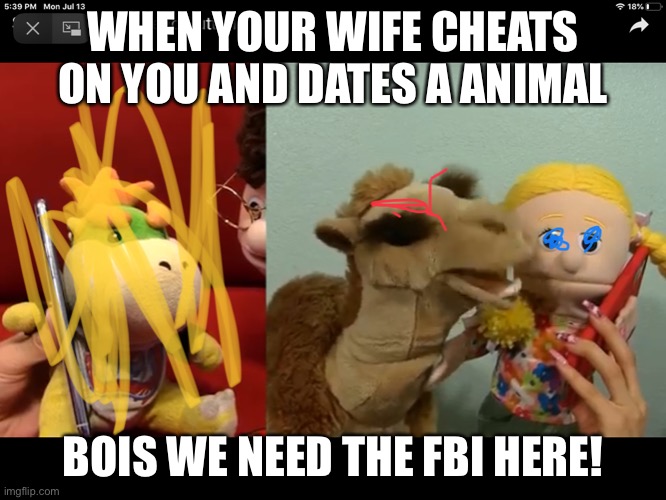 WHEN YOUR WIFE CHEATS ON YOU AND DATES A ANIMAL; BOIS WE NEED THE FBI HERE! | made w/ Imgflip meme maker